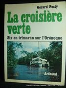 La croisière verte. Six en trimaran sur l'Orénoque par Gérard Pesty