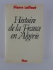 Histoire de la France en Algérie. Pierre Laffont