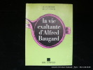 La vie exaltante d'Alfred Baugard.. Jean-Pierre de Lucovich - Préface de Claude Chabrol