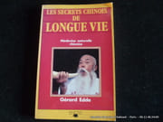 Les secrets chinois de longue vie. Médecine naturelle chinoise. par Gérard Edde.
