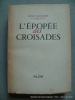 L'épopée des croisades.. René Grousset