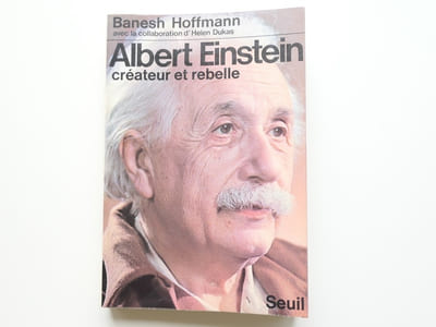 Albert Einstein créateur et rebelle