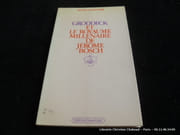 Groddeck et le royaume millénaire de Jérôme Bosch. Essai sur le paradis en psychanalyse. par Roger Lewinter