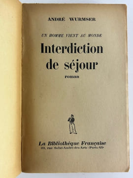 Un homme vient au monde. Interdiction de séjour.. André Wurmser