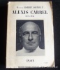 Alexis Carrel 1873-1944. Dr Robert Soupault