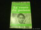 La route du poison. Joseph GrelierL. Préf. Louis Marin