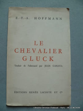 Le chevalier Gluck. E.-T.-A. Hoffmann. Trad. Jean Cavana