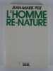 L'homme re-nature. Vers la société écologique. Jean-Marie Pelt