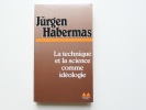 La technique et la science comme idéologie. Jürgen Habermas. Préf. et trad. Jean-René Ladmiral