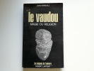 Le vaudou, magie ou religion. Jean Kerboull