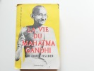 La vie du Mahatma Gandhi. Louis Fischer