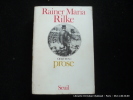 Rainer Maria Rilke. Oeuvres. Tome 1: Prose.. Rainer Maria Rilke. Edition établie et présentée par Paul de Man
