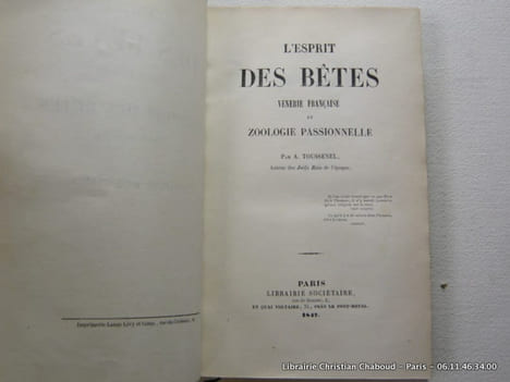 L'esprit des bêtes. Vénerie française et zoologie passionnelle.. A. Toussenel