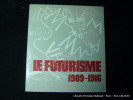 Le futurisme 1909-1916. Catalogue d'exposition Musée National d'Art Moderne