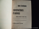 Constructeurs d'univers. Hans hartmann