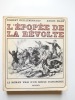 L'épopée de la Révolte. Le roman vrai d'un siècle d'anarchie (1862-1962). Gilbert Guilleminault. André Mahé