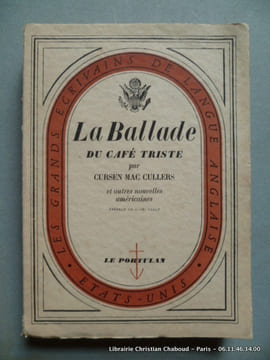 La Ballade du café triste et autres nouvelles américaines. Cursen Mac Cullers. Préface et traduction de G.-M. Tract
