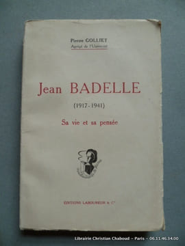 Jean Badelle 1917-1941. Sa vie et sa pensée. Pierre Golliet.