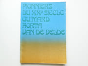 (RAT NOUVEAU) Pionniers du XX° siècle. Guimard. Horta. Van de Velde.  Cat. expo. Musée des Arts décoratifs, 10 mars-31 mai 1971. par Collectif. Texte de Robert L. Delevoy. - Image 1