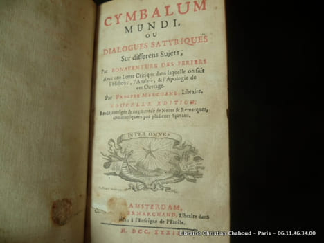 Cymbalum mundi ou dialogues satyriques sur différens Sujets. Avec une Lettre Critique dans laquelle on fait l'Histoire, l'Analyse et l'Apologie de cet ...