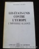 Les Etats-Unis contre l'Europe. L'impossible alliance.. Frédéric Julien.