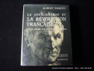 La civilisation et la révolution française. 1- La crise de l'Ancien Régime. Albert Soboul