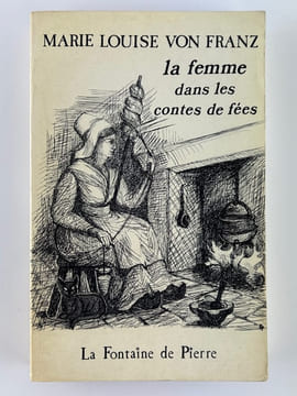 La femme dans les contes de fées.. Marie Louise von Franz. Avant-propos et trad. de Francine Saint René Taillandier.