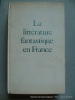 La littérature fantastique en France. Marcel Schneider