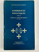 Expériences initiatiques - Tome 2 : visions et dédoublements (19 figures) par Dr. Francis Lefebure