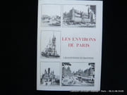 Les environs de Paris. Histoire, monuments, paysages. Versailles, Saint-Cloud, Rambouillet, Compiègene, Saint-Germain, Meudon, Chantilly, Saint-Denis, Vincennes etc. par Rédigé par l'Elite de la Littérature Contemporaine - Image 1