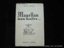 Magellan mon maître. Léonce Peillard