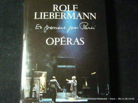 En passant par Paris. Opéras. Rolf Liebermann