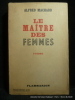 Le maître des femmes. Alfred Machard