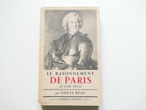 Le rayonnement de Paris au XVIII siècle. Louis Réau
