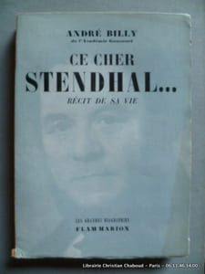 Ce cher Stendhal. Récit de sa vie