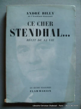 Ce cher Stendhal. Récit de sa vie. André Billy