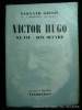 Victor Hugo. Sa vie - Son oeuvre. Fernand Gregh