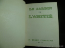 Le Jardin de l'amitié. Textes recueillis par Marie-Jeanne Lermoyez. Frontispice de Marianne Clouzot