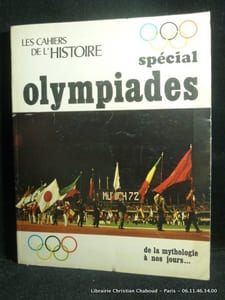 Les Cahiers de l'Histoire. Spécial Olympiades de la mythologie à nos jours.