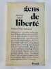 Gens de libert&eacute;.  DIALOGUES AVEC BEDOS - NARCEJAC - BUSSIERES - CHAPEL - CHAUMETTE - GENET - DAVIS - DOISNEAU - ENARD - FALLET - GALLO - GATTI - ...
