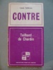 Pour Teilhard de Chardin / Contre Teilhard de Chardin. André Monestier. Louis Salleron
