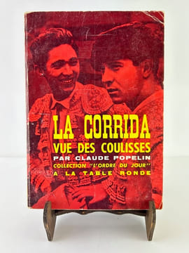 La corrida vue des coulisses. Claude POPELIN