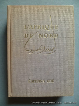L'Afrique du Nord - Algérie, Tunisie, Maroc français & espagnol, Sahara, Libye. Doré Ogrizek