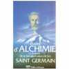 Etudes d'alchimie. La Science de la Transformation de Soi. Saint Germain. Dictées au Messager Mak L. Prophet