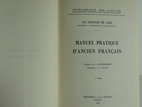 Manuel pratique d'ancien français. Volume II. Guy Raynaud de Lage. Préf. de G. Gougenheim
