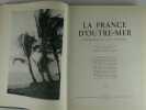 La France d'Outre-Mer. Géographie en deux volumes.. Publié sous la direction de M.L. Lamorlette