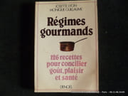 Régimes gourmands. 126 recettes pour concilier goût, plaisir et santé par Josette Lyon. Monique Guillaume
