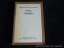 Pour Gramsci. Maria-Antonietta Macciocchi. Envoi de l'auteur.