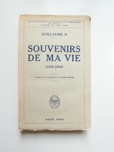Guillaume II. Souvenirs de ma vie 1859-1888