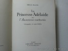 La Princesse Adélaïde ou l'Amoureuse contrariée.. Magne, Emigne.  Lithographies en couleurs de André Hofer.